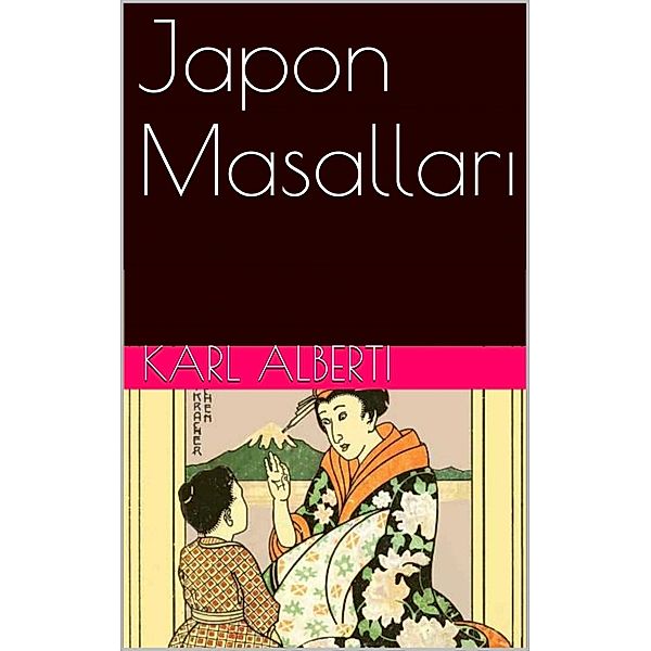 Japon Masallari, Karl Alberti