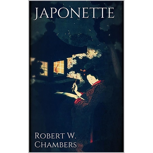 Japonette, Robert W. Chambers