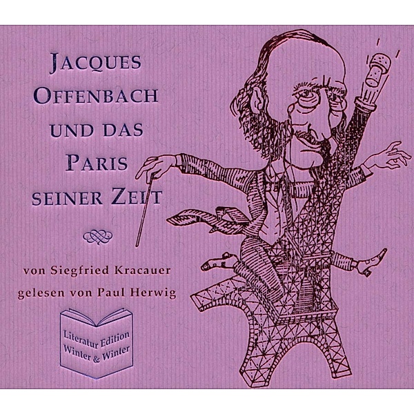 Jaques Offenbach Und Das Paris Seiner Zeit, Siegfried Kracauer