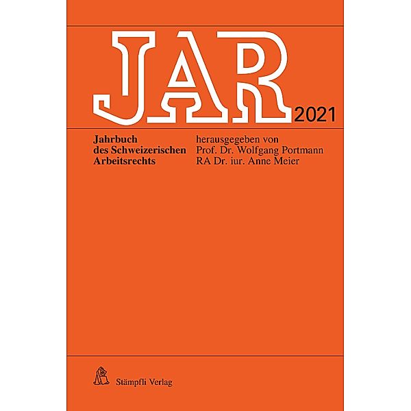 JAR 2021 / Jahrbuch des Schweizerischen Arbeitsrechts Bd.2021