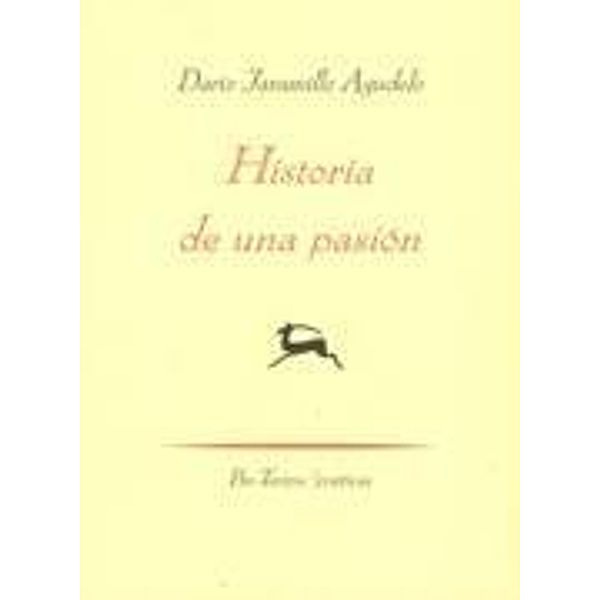 Jaramillo Agudelo, D: Historia de una Pasion, Darío Jaramillo Agudelo