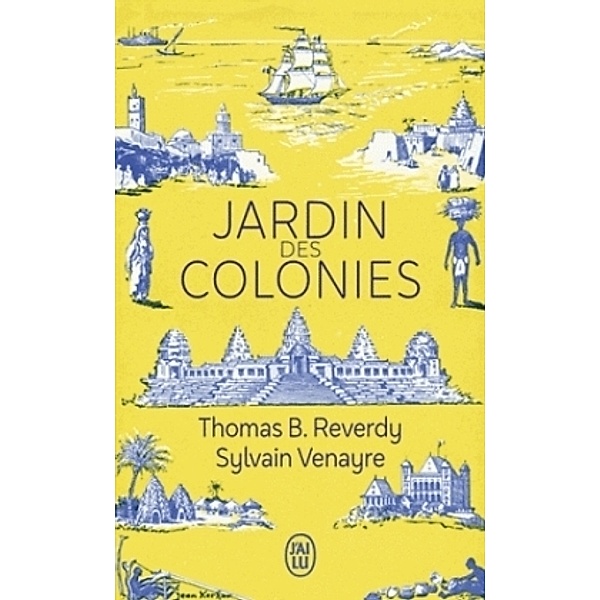 Jardin des colonies, Thomas Reverdy, Sylvain Venayre