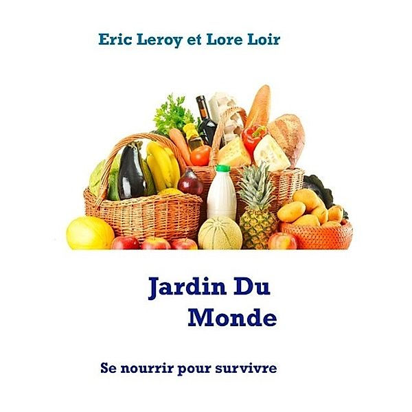 Jardin Du Monde, Eric Leroy, Lore Loir