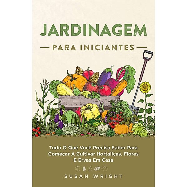 Jardinagem para Iniciantes, Susan Wright