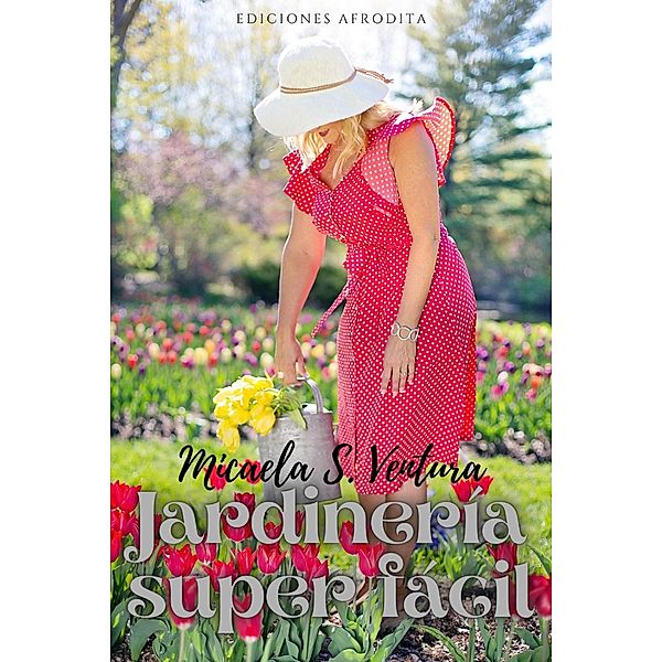 Jardinería Super Fácil, Micaela S. Ventura