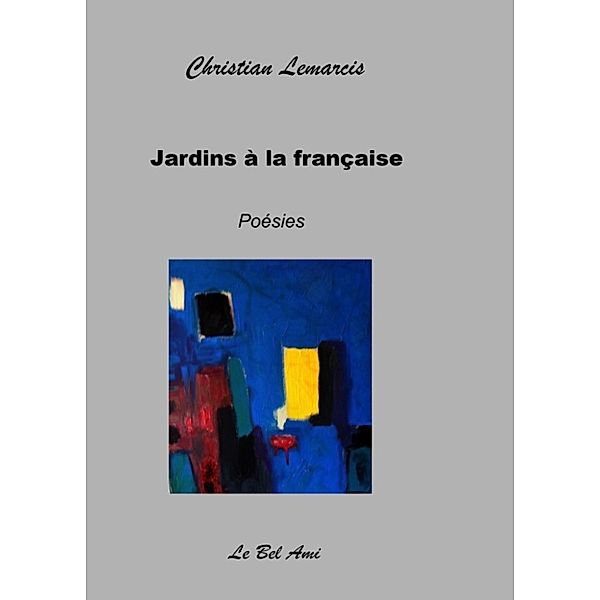 JARDINS À LA FRANÇAISE, Christian Lemarcis