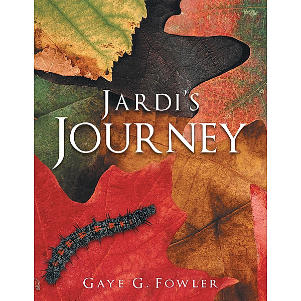 Jardi's Journey, Gaye G. Fowler