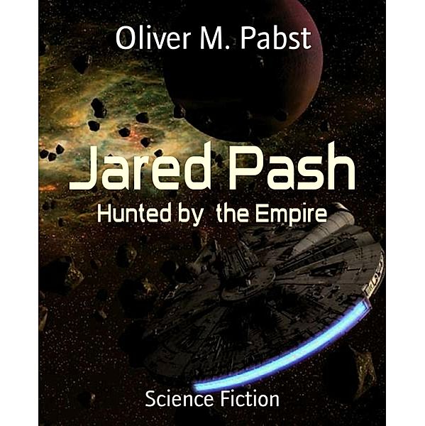 Jared Pash, Oliver M. Pabst