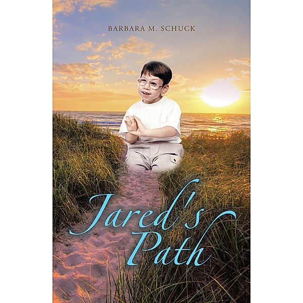 Jared's Path, Barbara M. Schuck