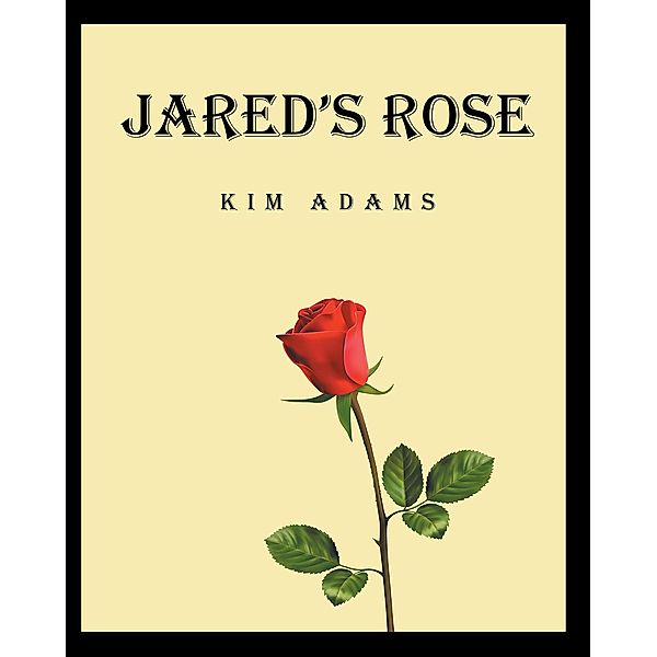 Jared's Rose, Kim Adams