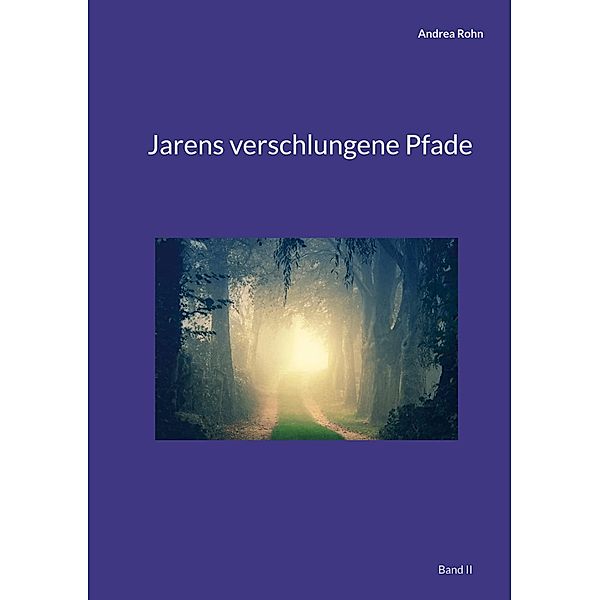 Jarens verschlungene Pfade, Andrea Rohn