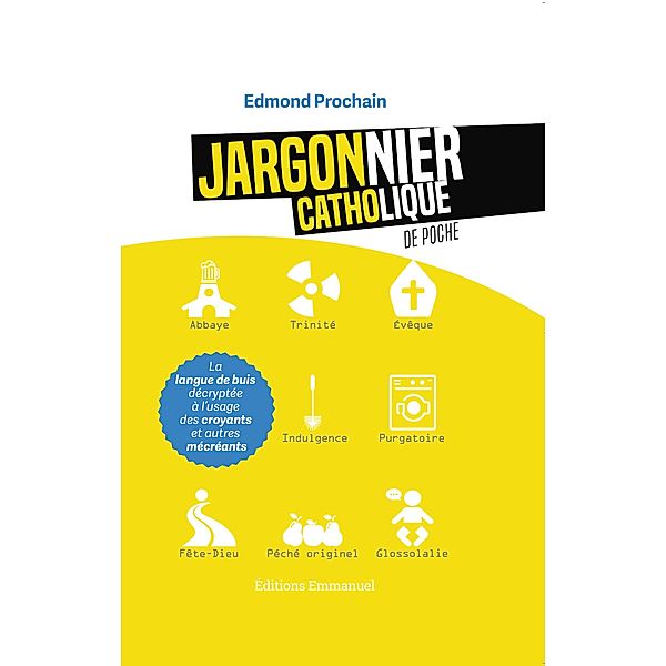 Jargonnier catholique de poche, Edmond Prochain