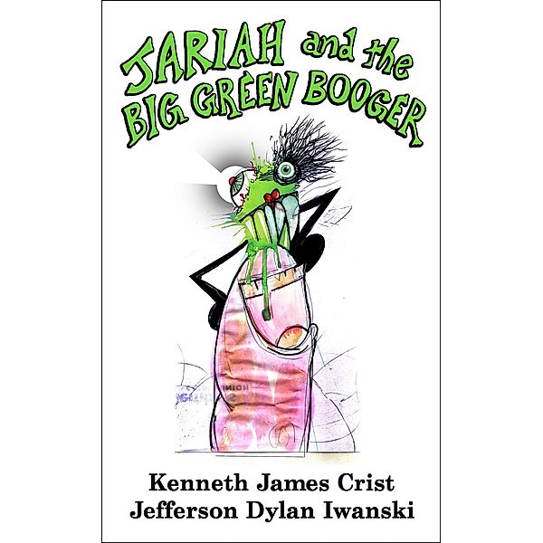 Jariah and the Big Green Booger / Hekate Publishing, Kenneth James Crist