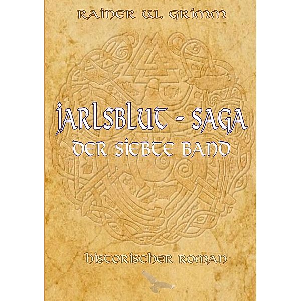 Jarlsblut-Saga Der siebte Band / JARLSBLUT-SAGA  Der siebte Band Bd.7, Rainer W. Grimm