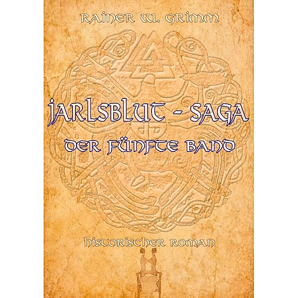 Jarlsblut - Saga / Jarlsblut - Saga Bd.5, Rainer W. Grimm