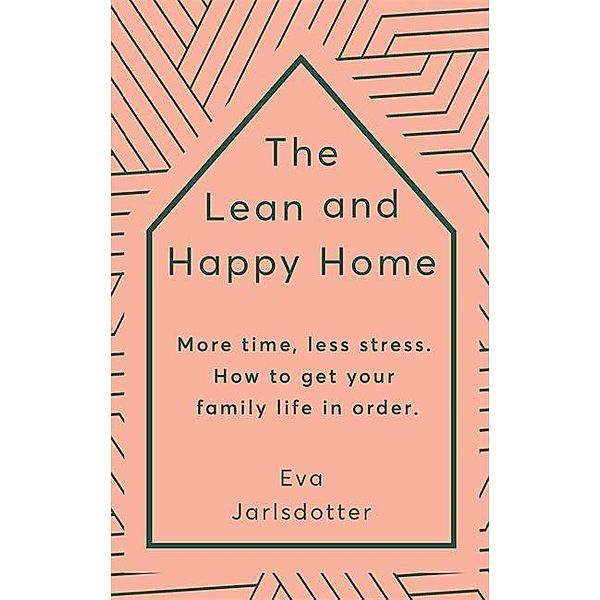 Jarlsdotter, E: Lean and Happy Home, Eva Jarlsdotter