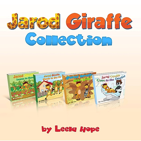 Jarod Giraffe Collection (Bedtime children's books for kids, early readers) / Bedtime children's books for kids, early readers, Leela Hope