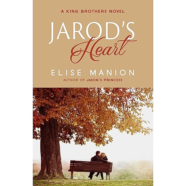 Jarod's Heart (King Brothers, #2) / King Brothers, Elise Manion