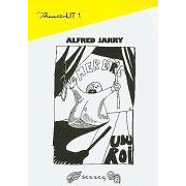 Jarry, A: Ubu Roi, Alfred Jarry