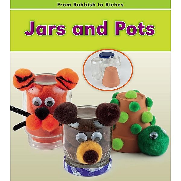 Jars and Pots / Raintree Publishers, Daniel Nunn