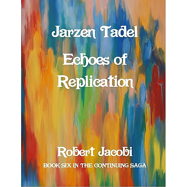 Jarzen Tadel Echoes of Replication, Robert Jacobi
