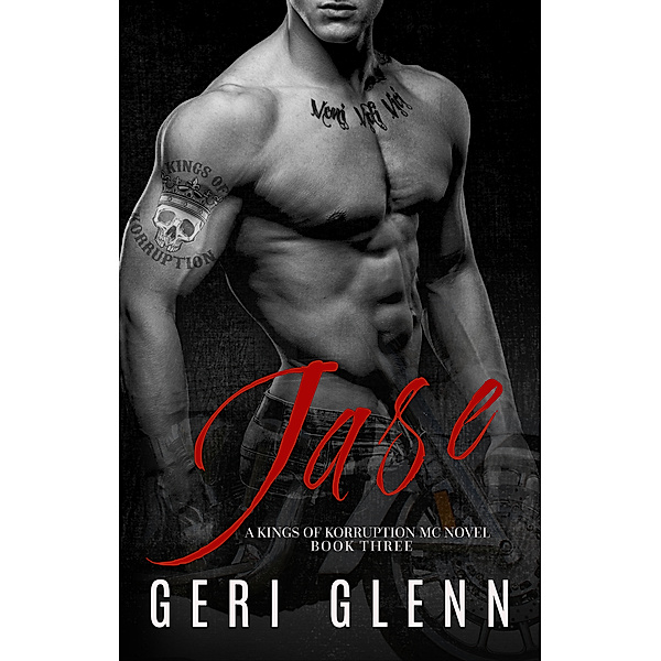 Jase: A Kings of Korruption MC Novel, Geri Glenn