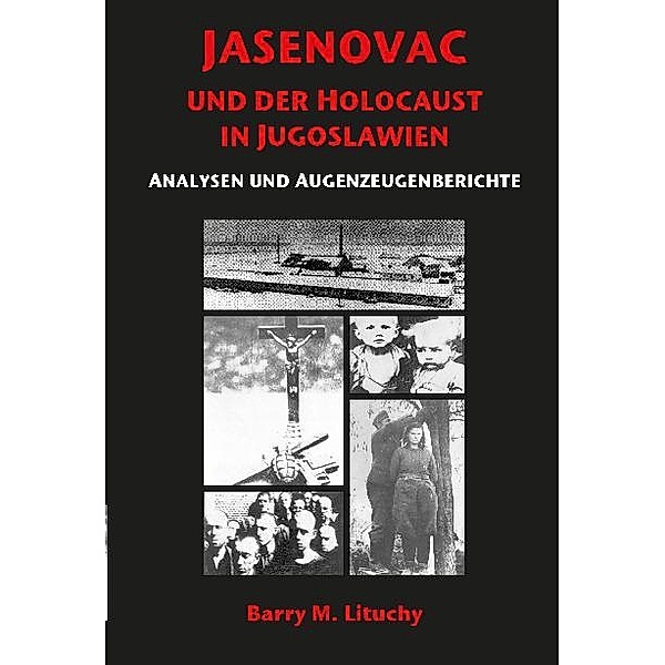 Jasenovac und der Holocaust in Jugoslawien, Barry M. Lituchy