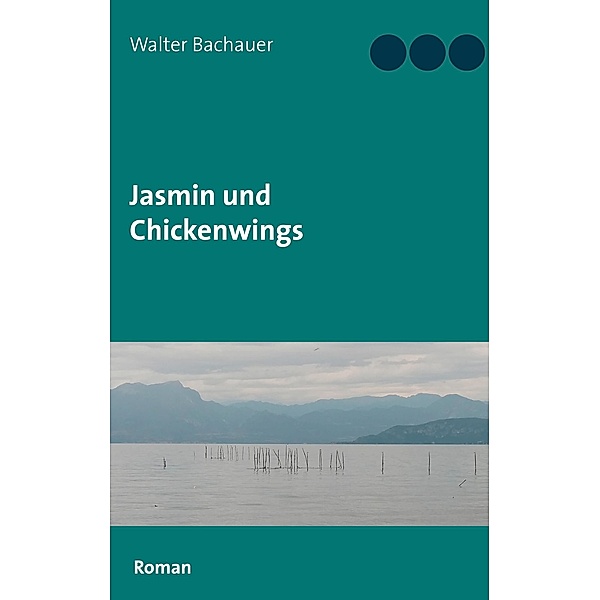 Jasmin und Chickenwings, Walter Bachauer