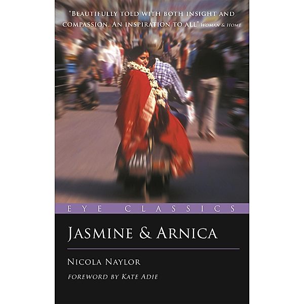 Jasmine and Arnica / Eye Classics Bd.0, Nicola Naylor