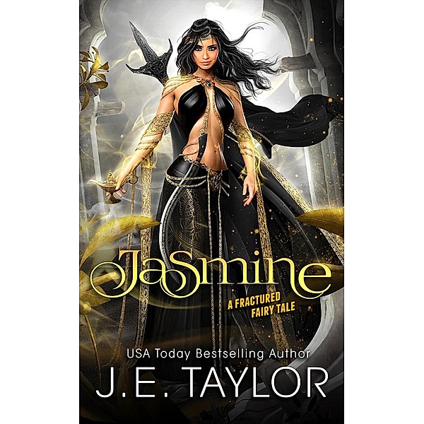 Jasmine (Fractured Fairy Tales, #8) / Fractured Fairy Tales, J. E. Taylor