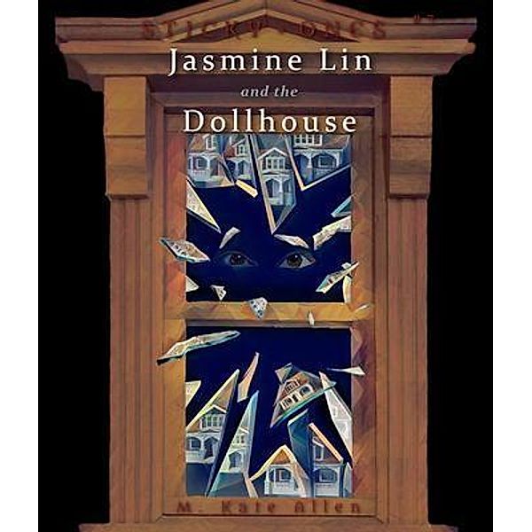 Jasmine Lin and the Dollhouse / Sticky Ones Bd.3, M. Kate Allen