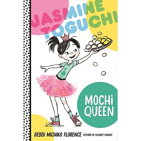 Jasmine Toguchi, Mochi Queen / Jasmine Toguchi Bd.1, Debbi Michiko Florence