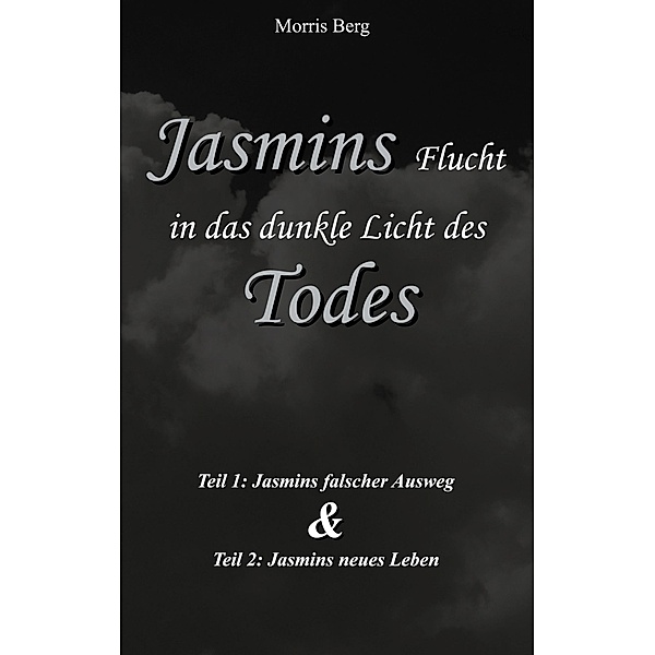 Jasmins Flucht in das dunkle Licht des Todes, Morris Berg