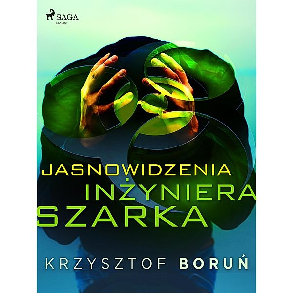 Jasnowidzenia inzyniera Szarka, Krzysztof Borun