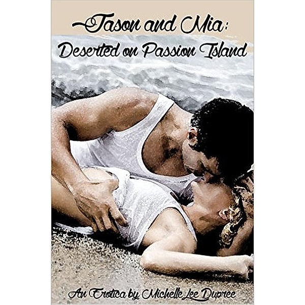 Jason and Mia: Deserted on Passion Island, Michelle Lee Dupree