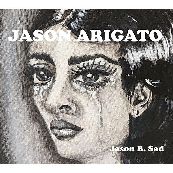 Jason B. Sad/Jason B. Glad, Jason Arigato