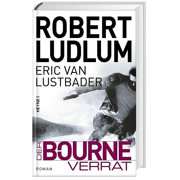 Jason Bourne Band 10: Der Bourne Verrat, Robert Ludlum, Eric Van Lustbader