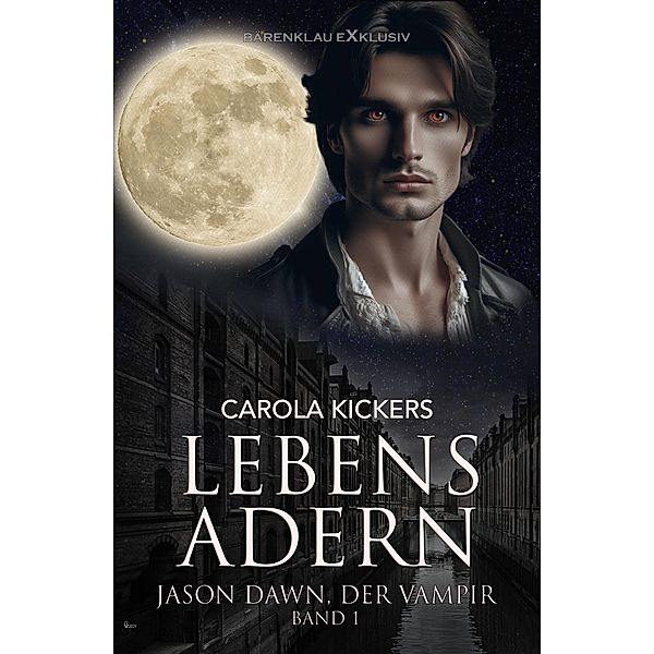 Jason Dawn, der Vampir, Band 1: Lebensadern, Carola Kickers