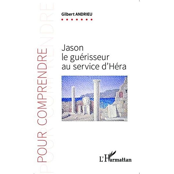 Jason le guerisseur au service d'Hera / Hors-collection, Gilbert Andrieu