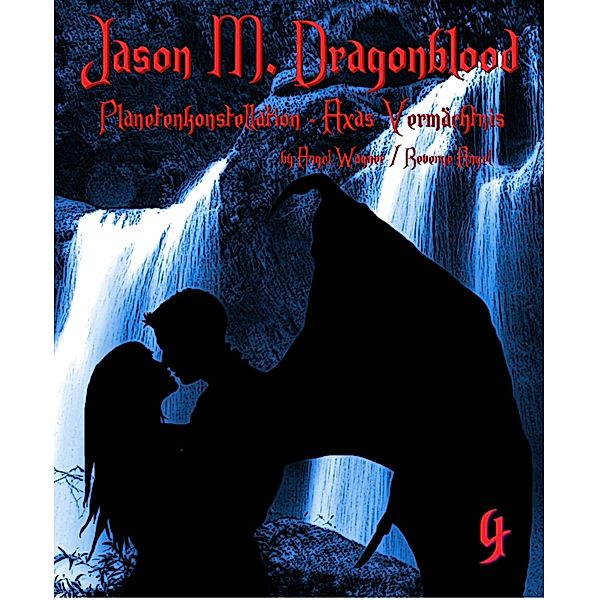 Jason M. Dragonblood - 4 / Jason M. Dragonblood Bd.4, Revenge Angel, Angel Wagner