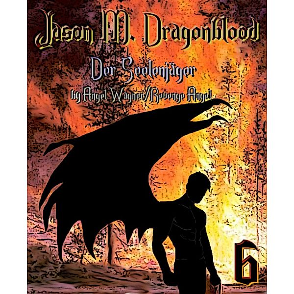 Jason M. Dragonblood 6, Revenge Angel, Angel Wagner