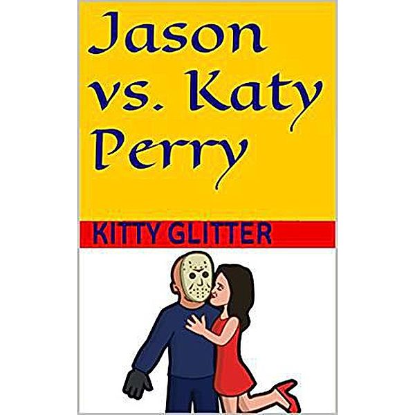 Jason Vs Katy Perry, Kitty Glitter