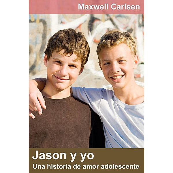Jason y yo: Una historia de amor adolescente, Maxwell Carlsen