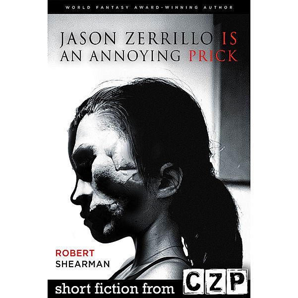 Jason Zerrillo is an Annoying Prick, Robert Shearman