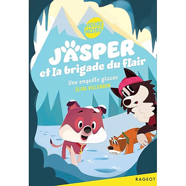 Jasper et la brigade du flair - Une enquête glacée / Jasper et la brigade du flair Bd.2, Elisa Villebrun