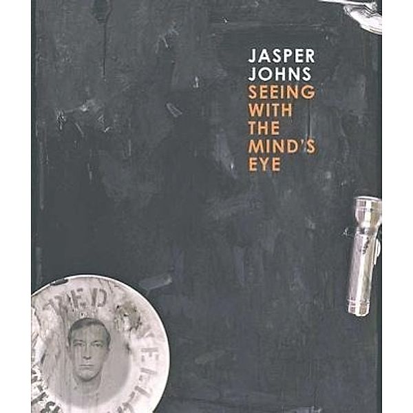 Jasper Johns - Seeing with the Mind's Eye; ., Garry Garrels