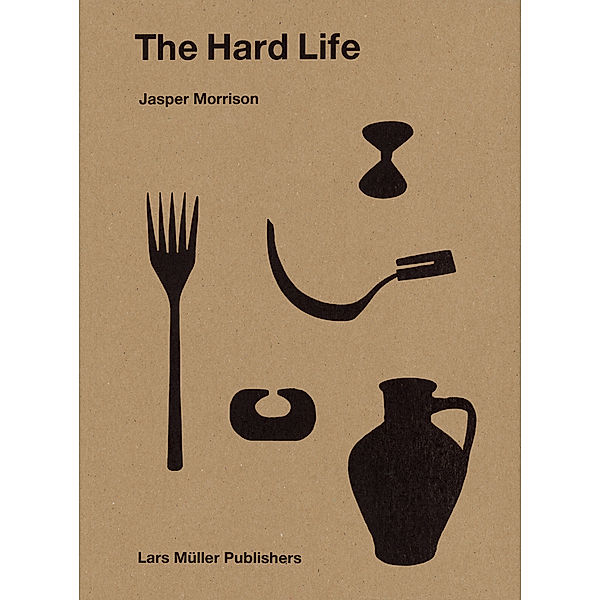 Jasper Morrison - The Hard Life, Jasper Morrison