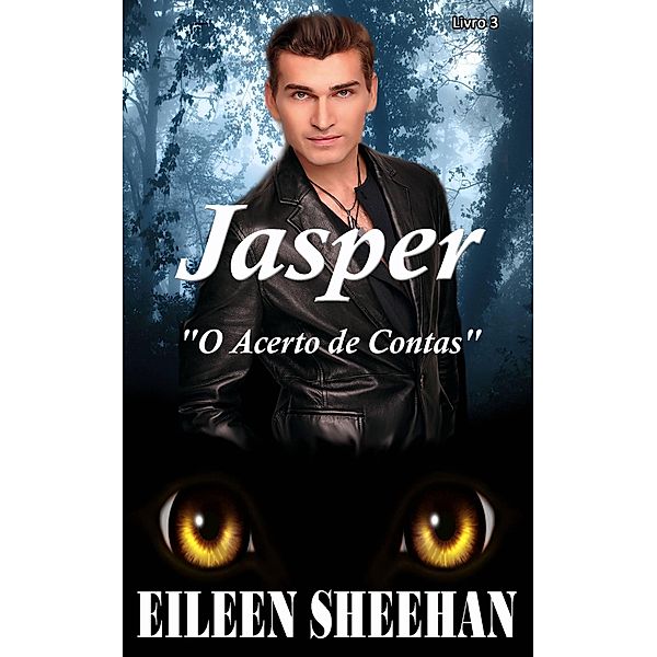 JASPER   O Acerto de Contas   [Livro 3] / Jasper, Eileen Sheehan