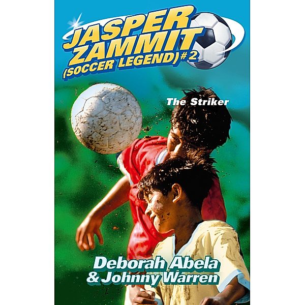 Jasper Zammit Soccer Legend 2: The Striker / Puffin Classics, Deborah Abela