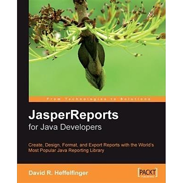 JasperReports for Java Developers, David R. Heffelfinger